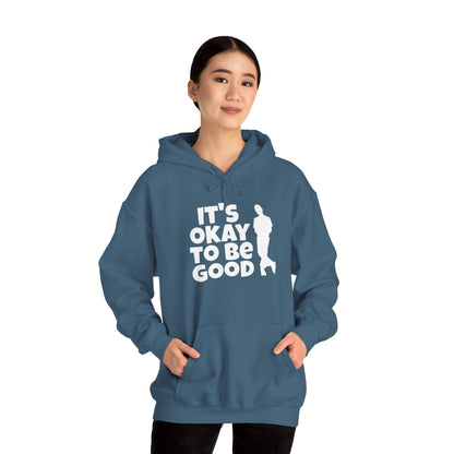 It's Okay To Be Good - Unisex Heavy Blend™ Hooded Sweatshirt