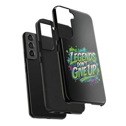 Legends Don't Give Up - Tough Phone Cases