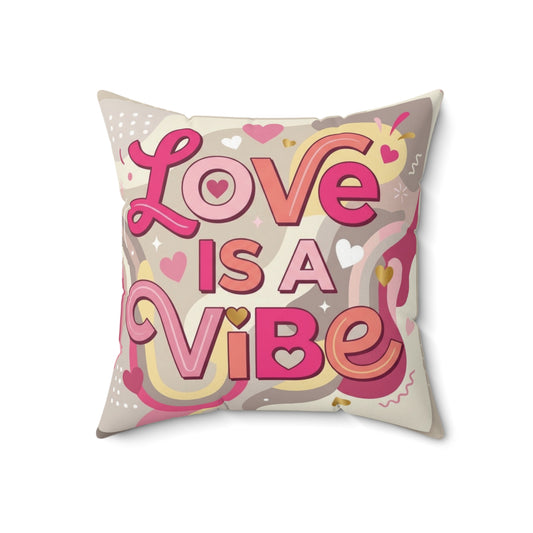 Love Is A Vibe – Square Pillow