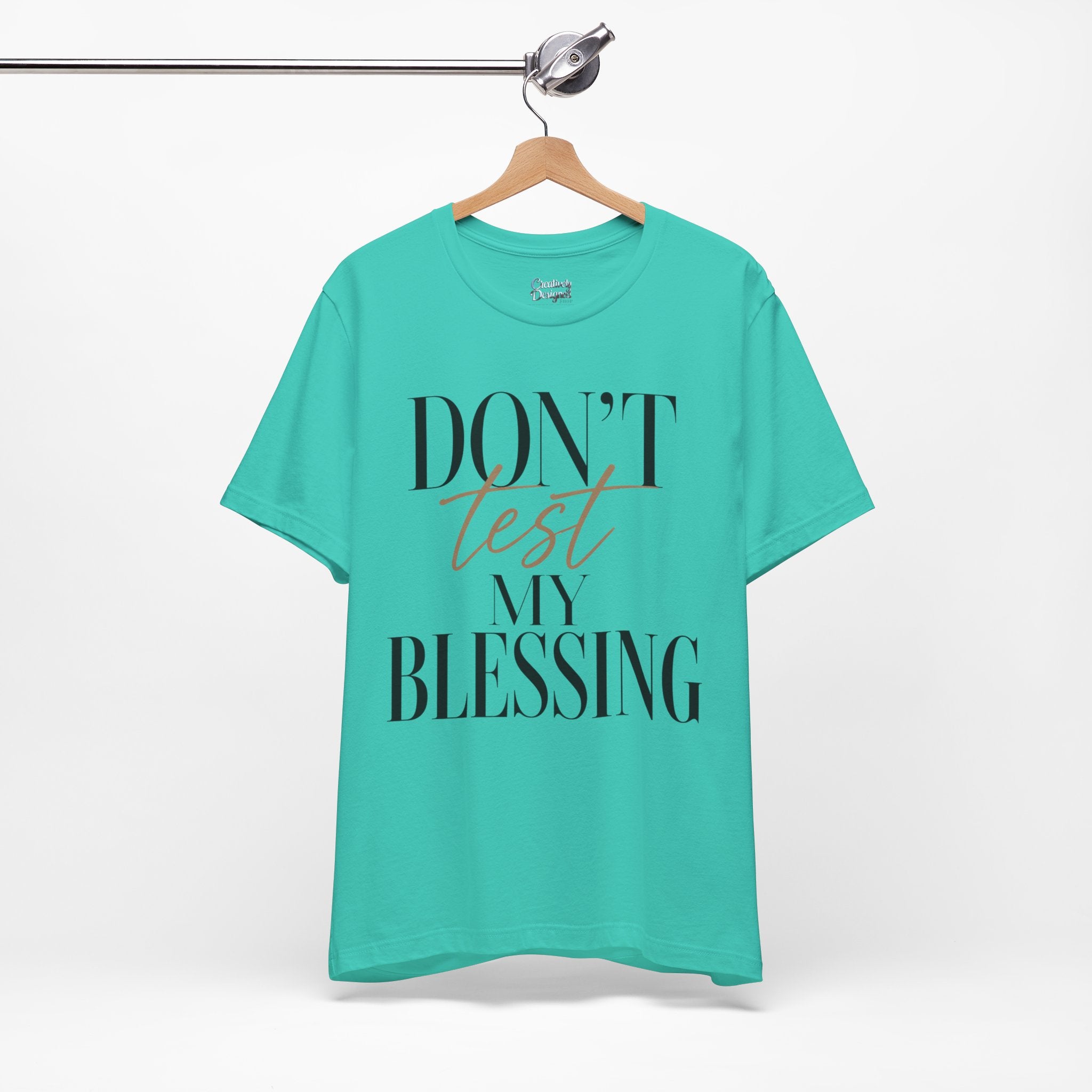 Don’t Test My Blessing Tee - Jersey Short Sleeve Tee
