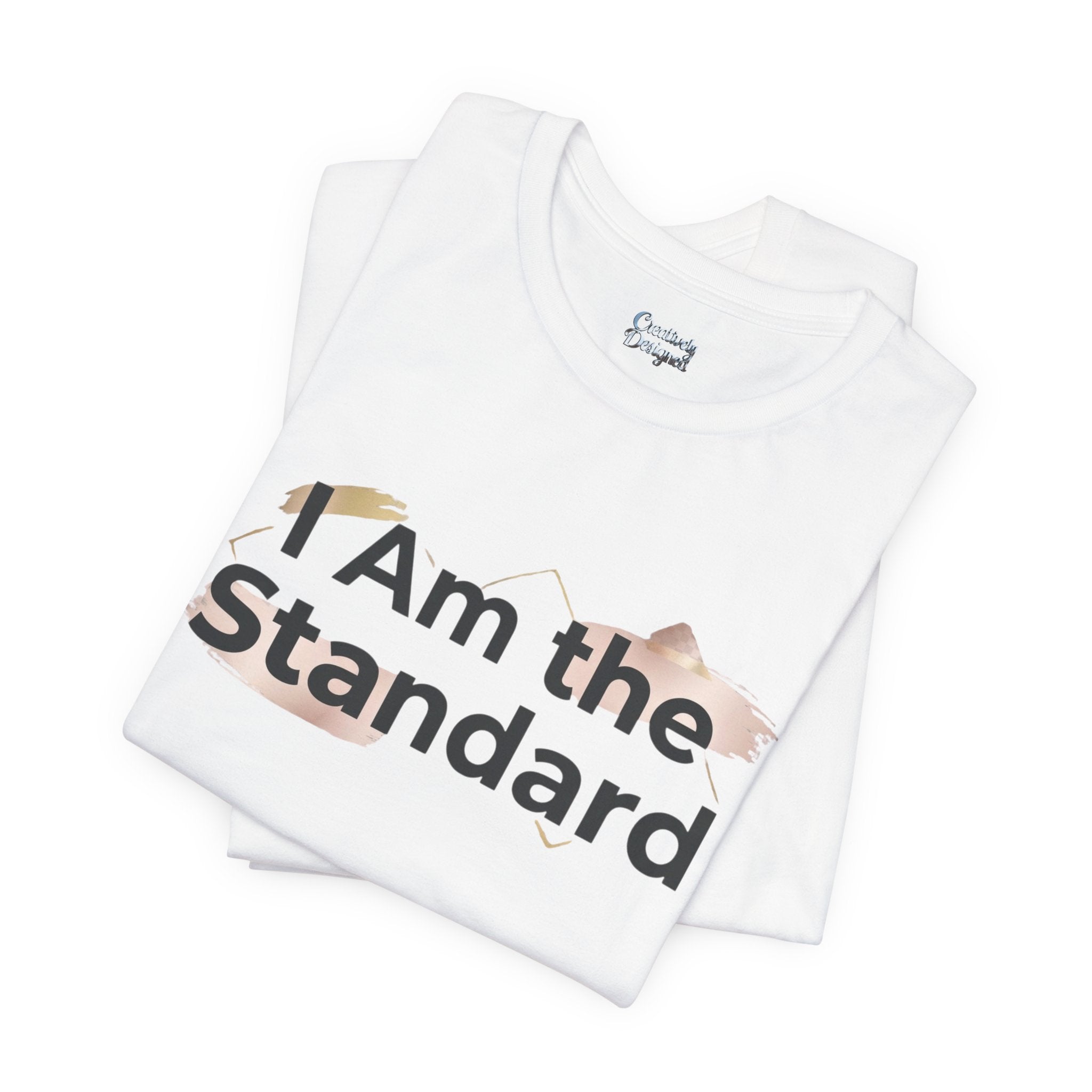 I Am the Standard – Unisex Tee