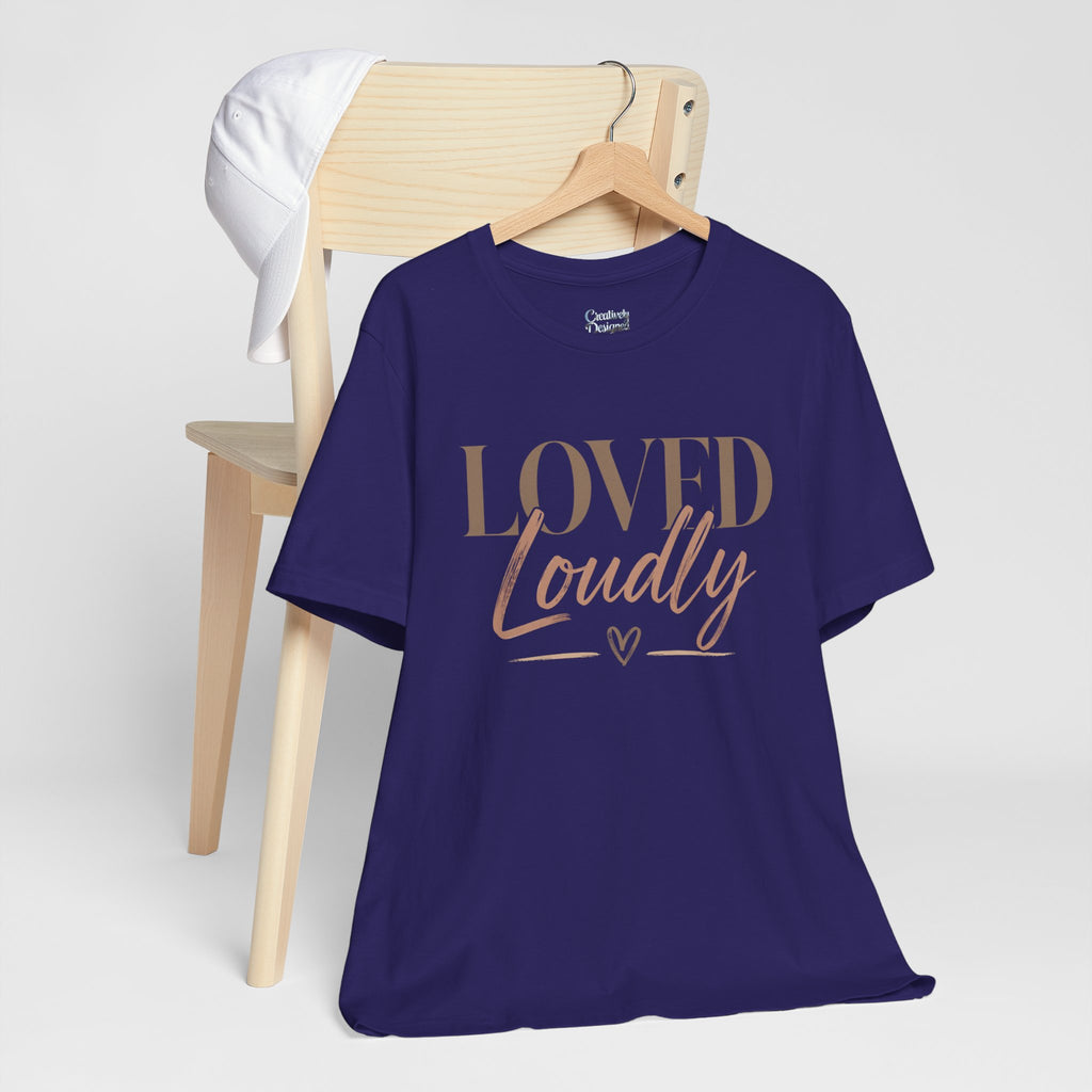 Loved Loudly - Jersey Short Sleeve Tee