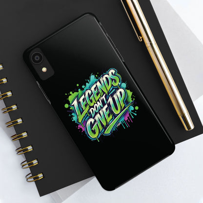 Legends Don't Give Up - Tough Phone Cases