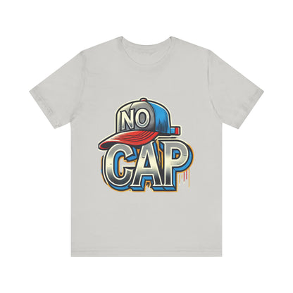 No Cap - Unisex Jersey Short Sleeve Tee