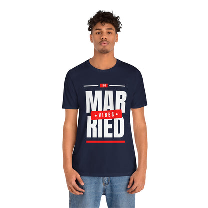 Married Vibes - Unisex Jersey Short Sleeve Tee