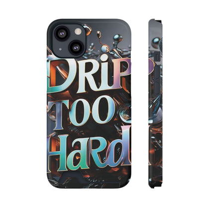 "Drip Too Hard" - Phone Case With Card Holder