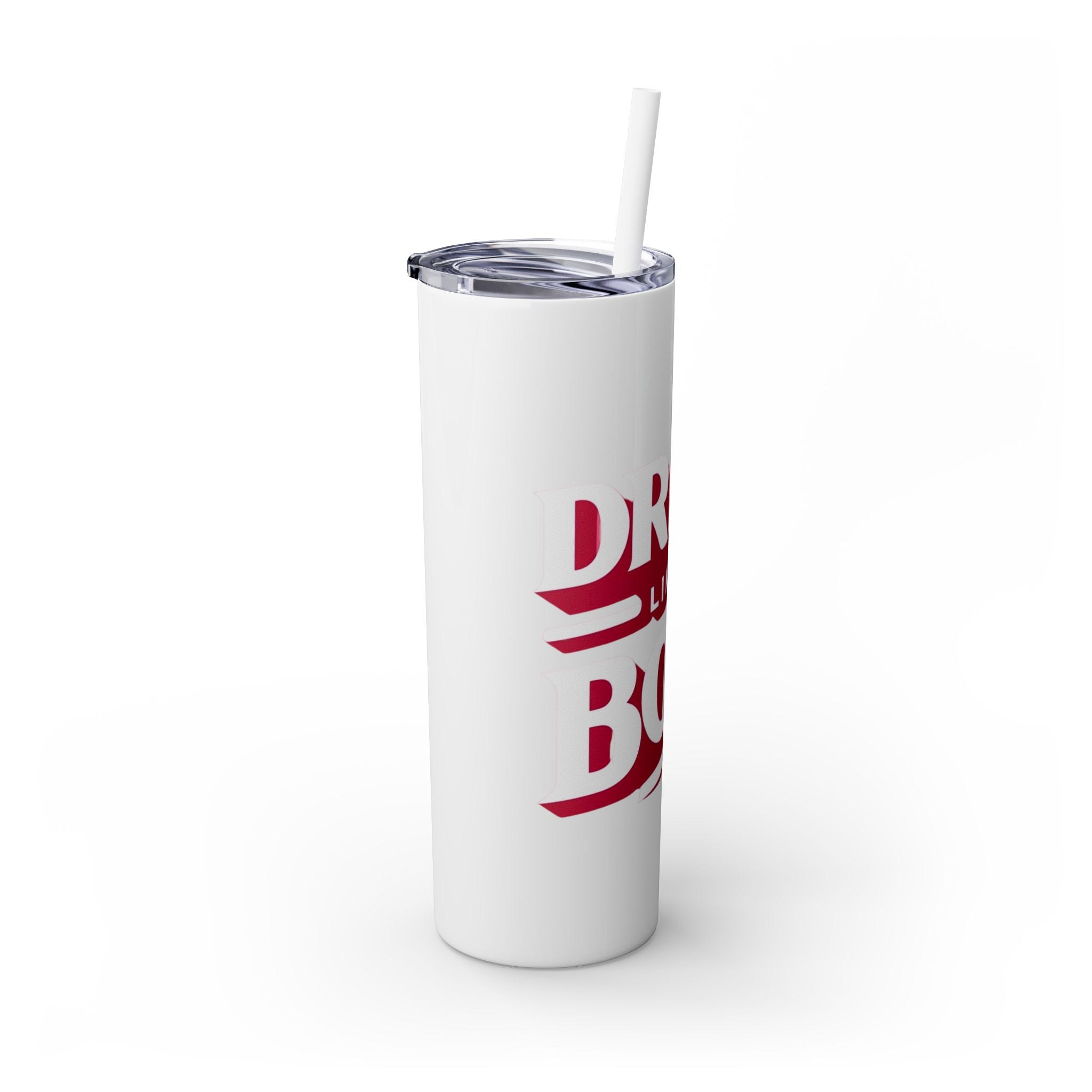 Drink Like A Boss - Skinny Tumbler with Straw, 20oz