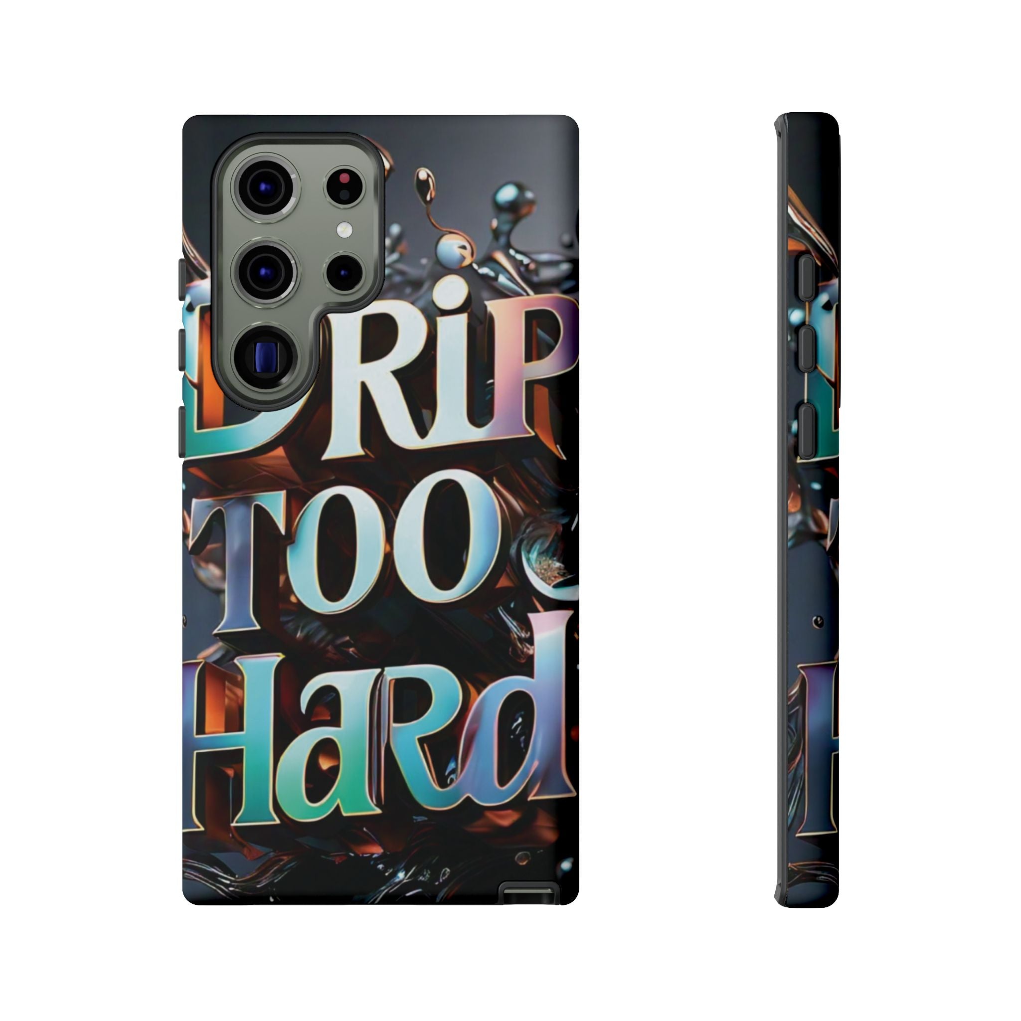 "Drip Too Hard" - Tough Cases