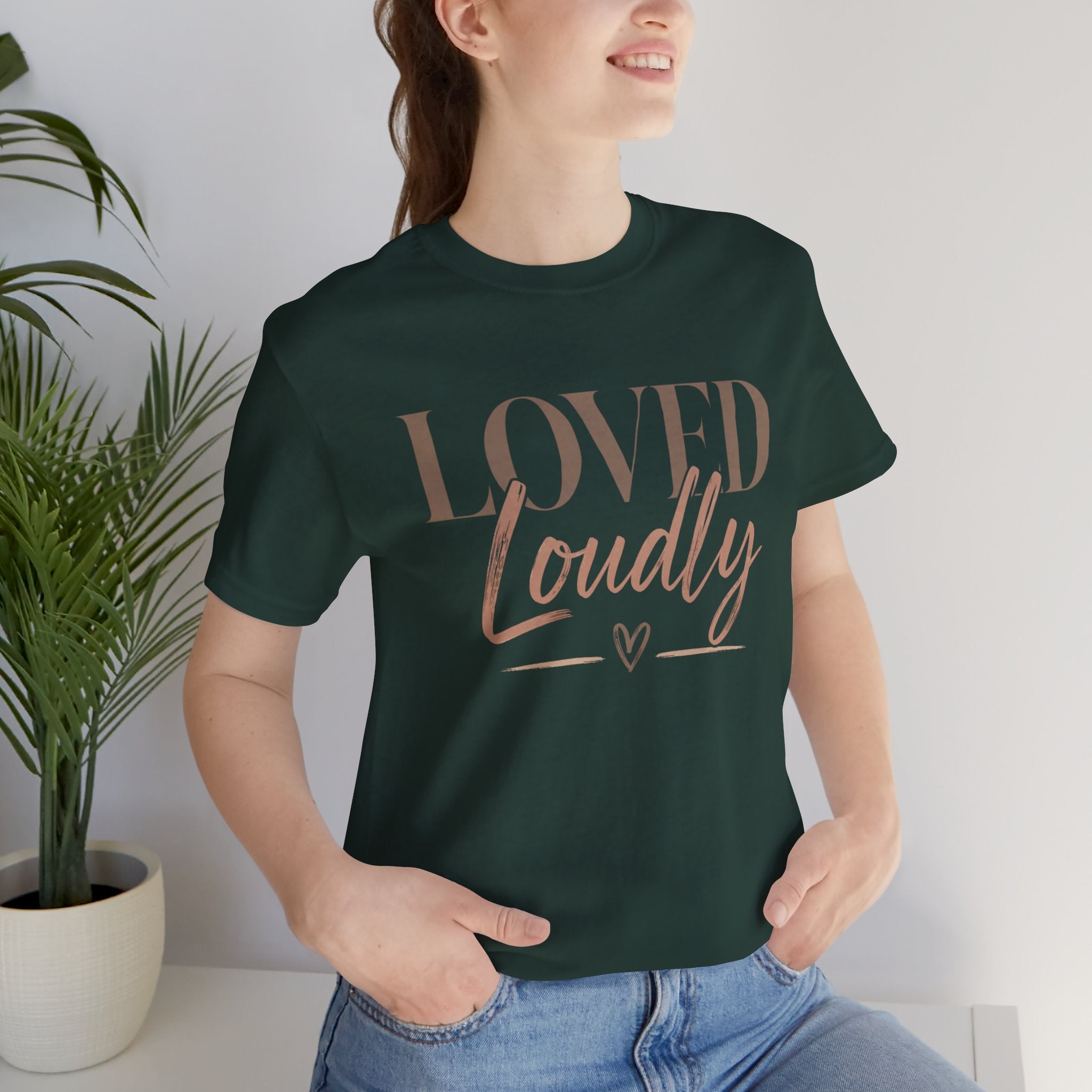 Loved Loudly - Jersey Short Sleeve Tee