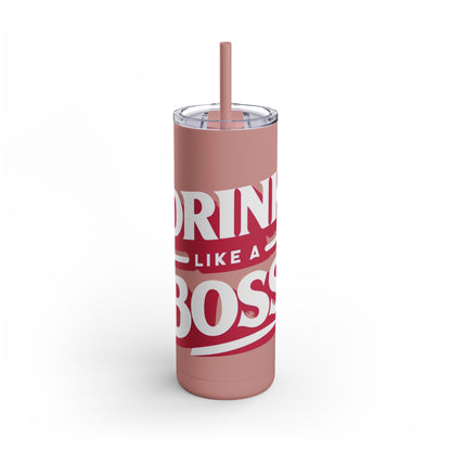 Drink Like A Boss - Maars Maker Skinny Matte Tumbler, 20oz - Creatively Designed Shop