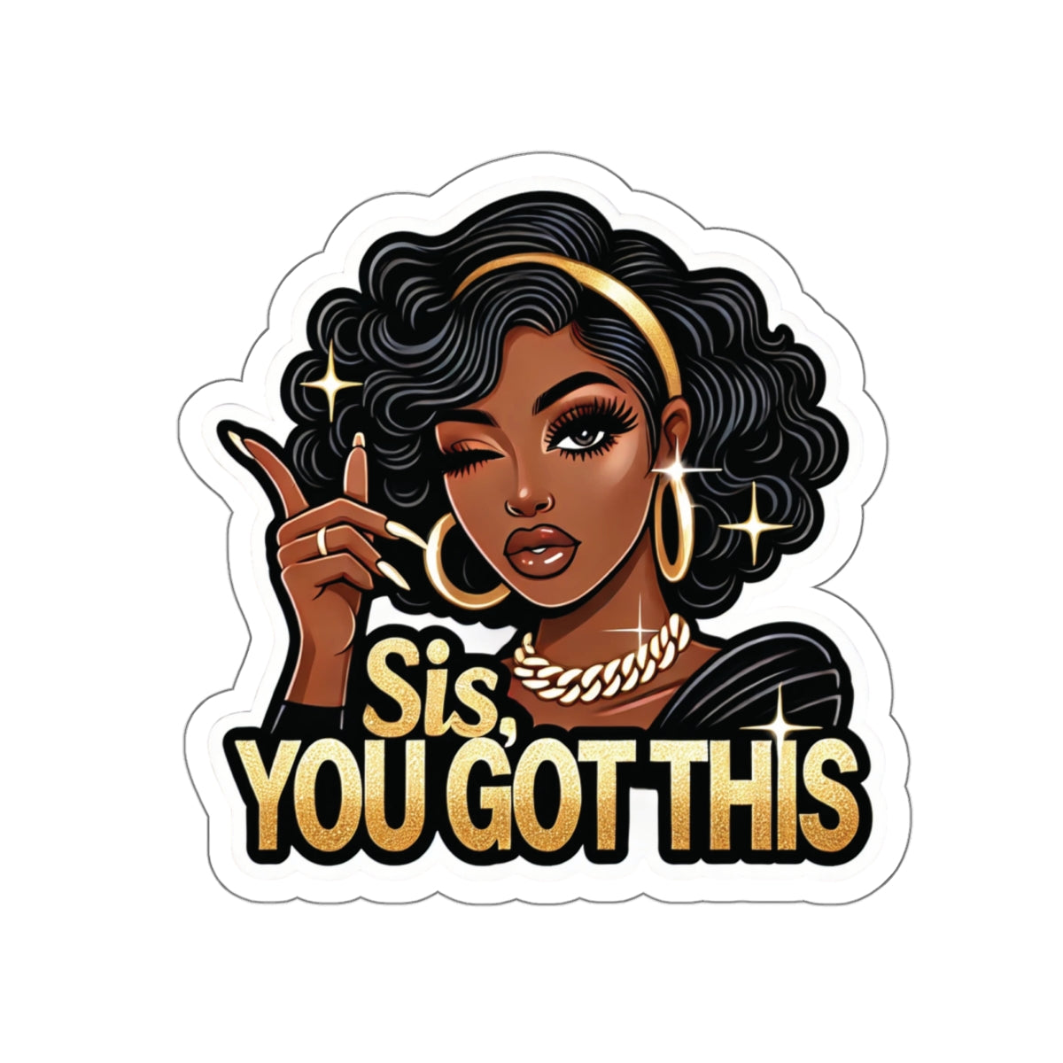 Sis, You Got This - Die-Cut Sticker