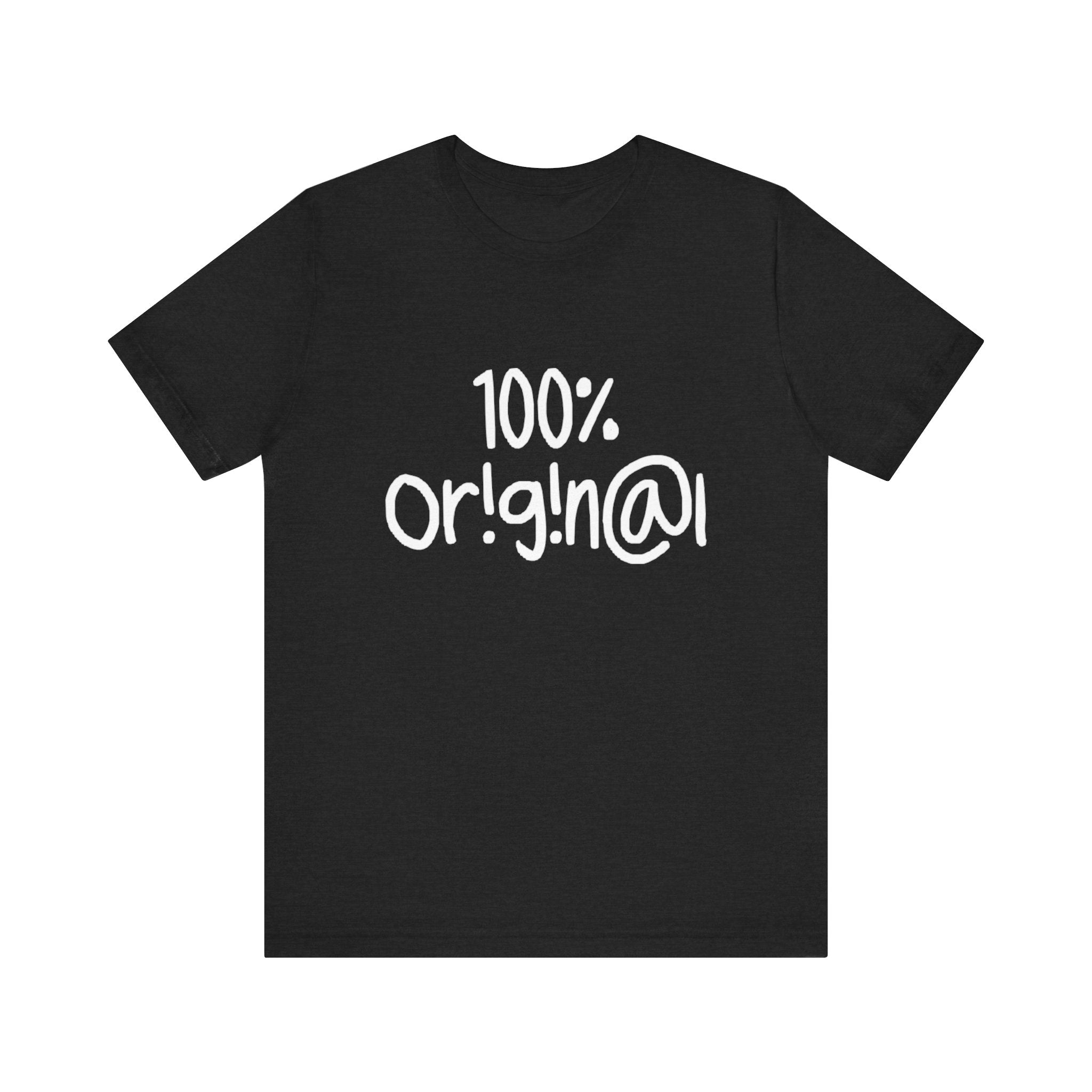 100% Or!g!n@l - Unisex Jersey Short Sleeve Tee