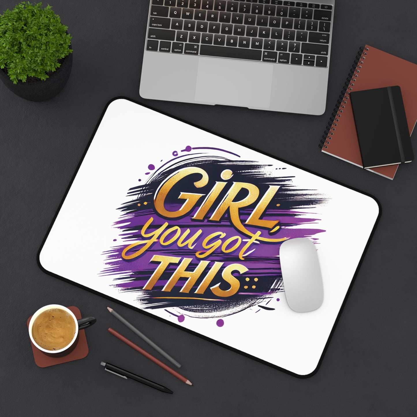 "Girl You Got This" - Desk Mat