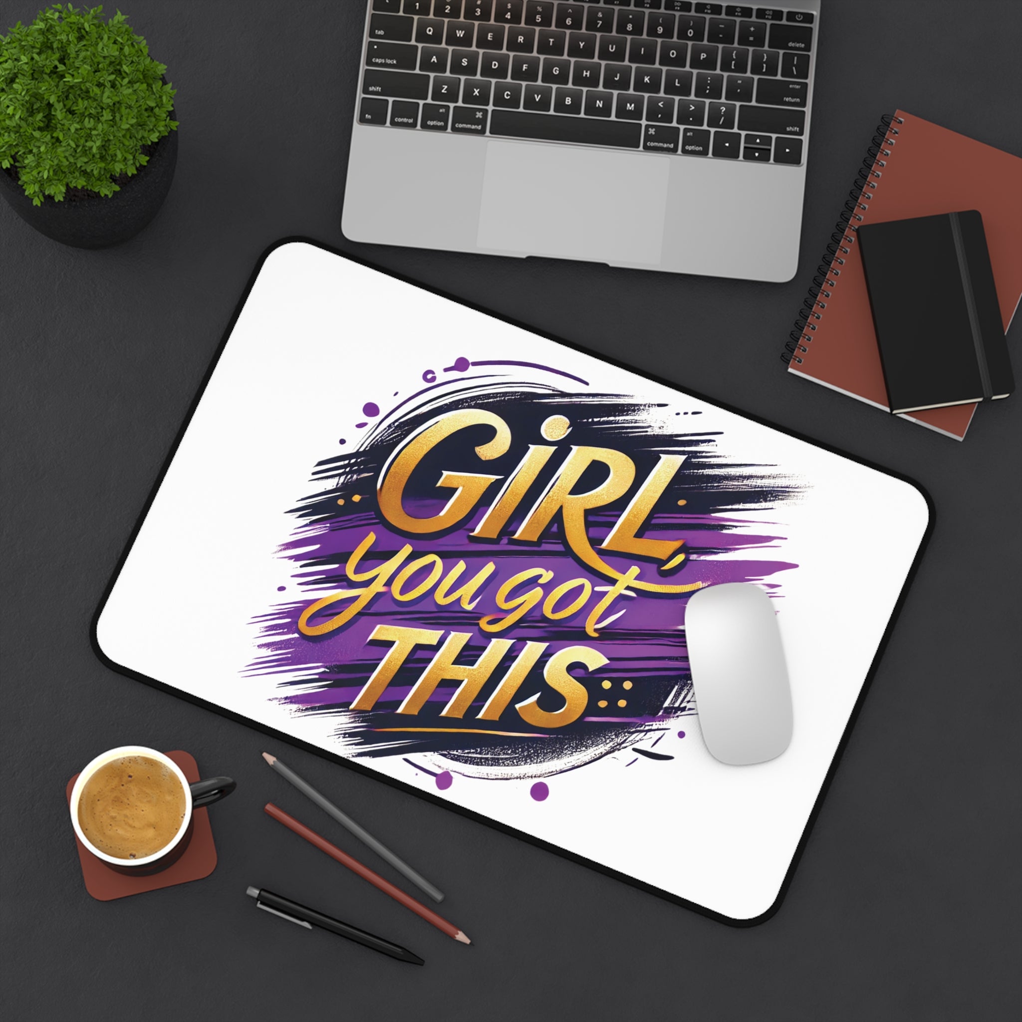 "Girl You Got This" - Desk Mat