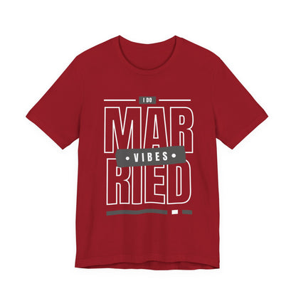 Married Vibes - Unisex Jersey Short Sleeve Tee