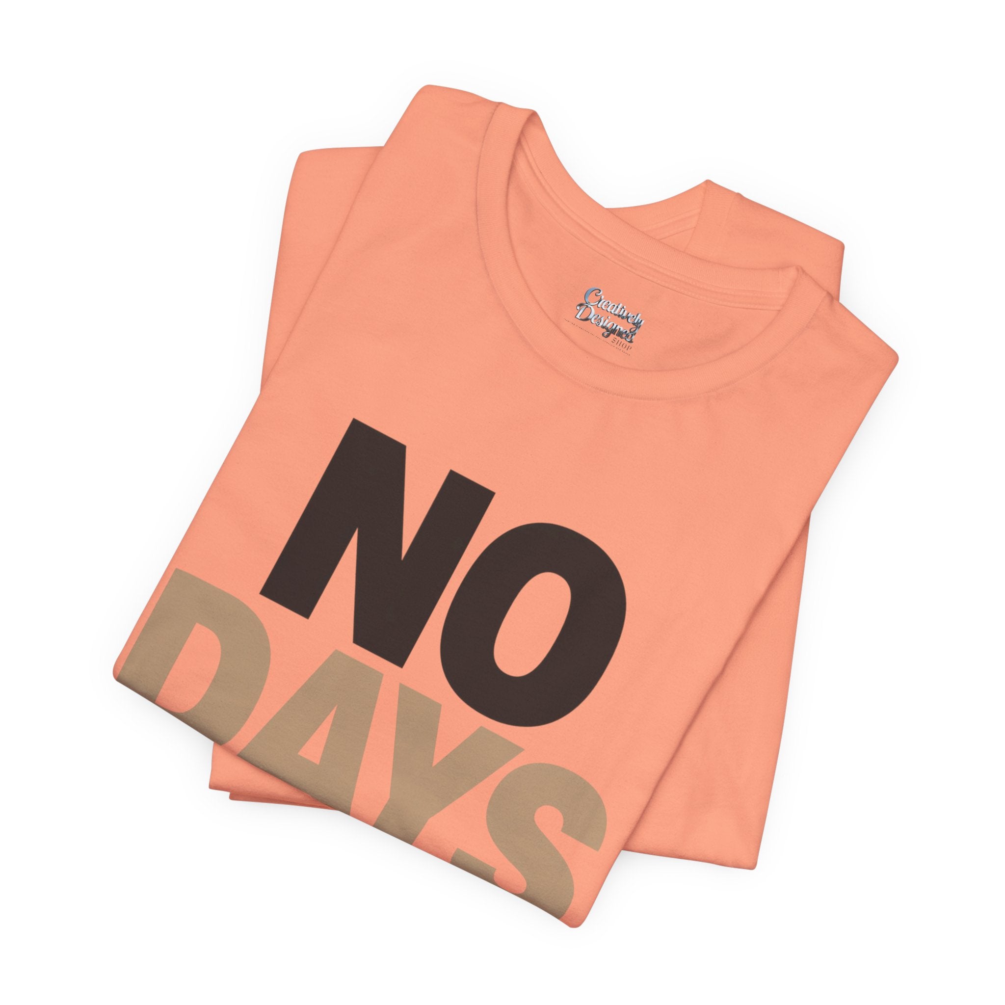 No Days Off - Jersey Short Sleeve Tee