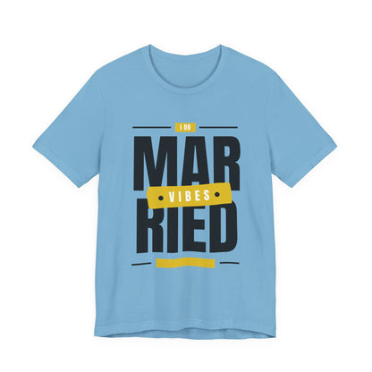 Married Vibes - Unisex Jersey Short Sleeve Tee