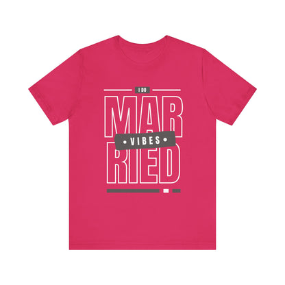 Married Vibes - Unisex Jersey Short Sleeve Tee