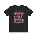 Fight Like A Queen - Unisex Jersey Short Sleeve Tee