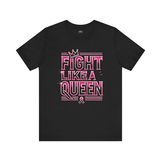 Fight Like A Queen - Unisex Jersey Short Sleeve Tee