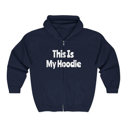 "This Is My Hoodie" - Unisex Heavy Blend™ Full Zip Hooded Sweatshirt