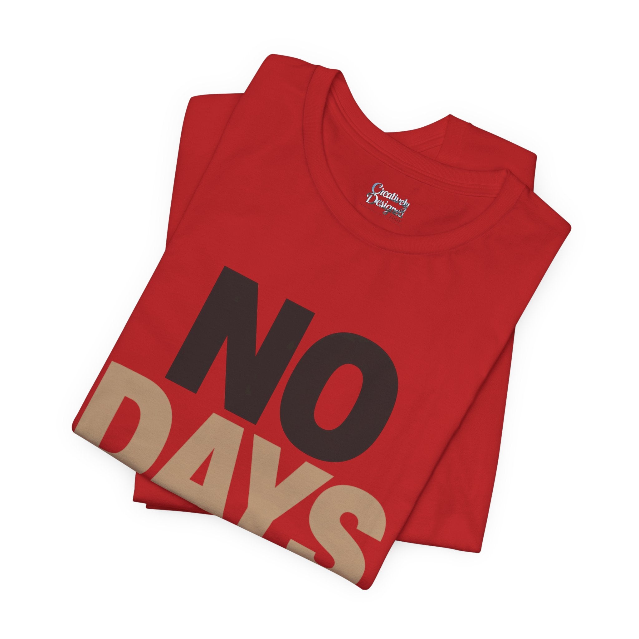 No Days Off - Jersey Short Sleeve Tee