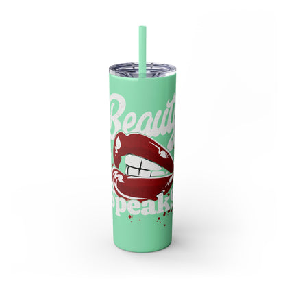 Beauty Speaks - Skinny Tumbler with Straw, 20oz - Creatively Designed Shop