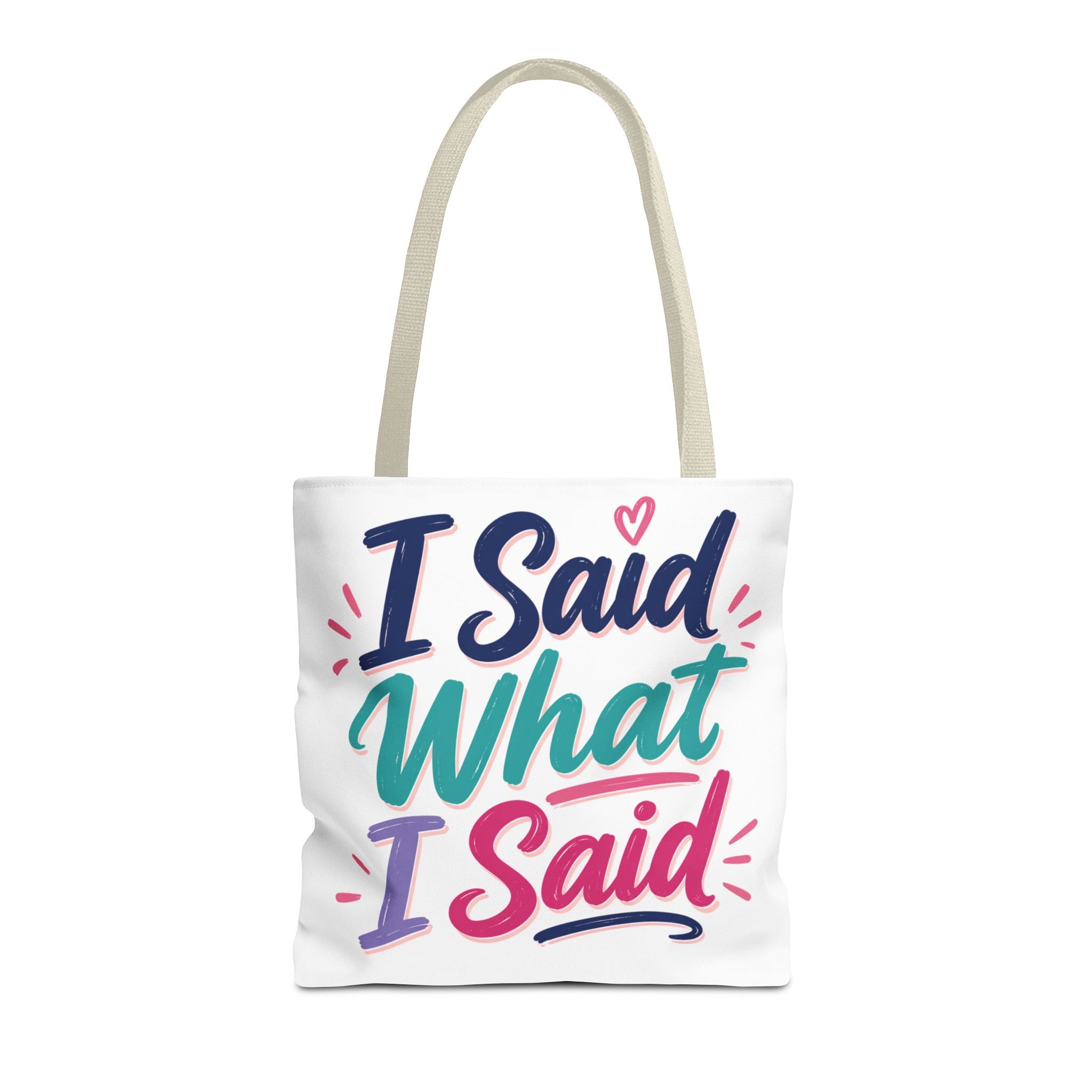 I Said What I Said - Tote Bag