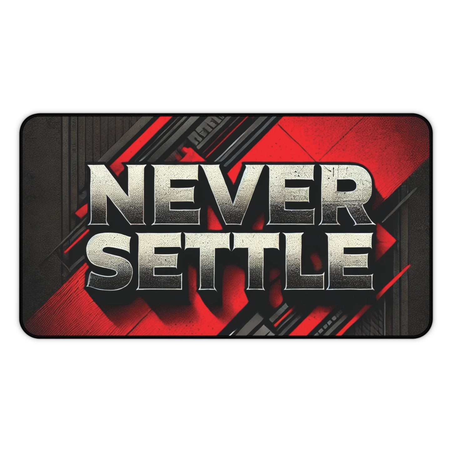 "Never Settle" - Desk Mat