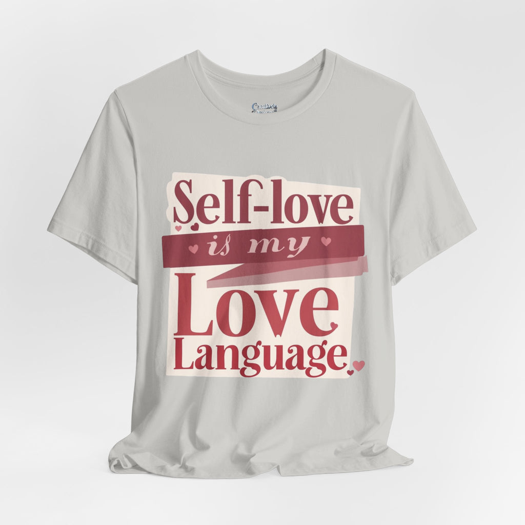 Self-Love Is My Love Language – Unisex Tee