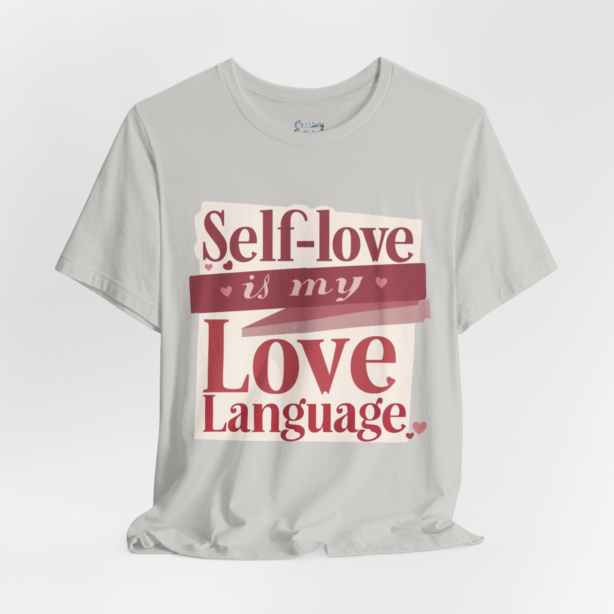 Self-Love Is My Love Language – Unisex Tee