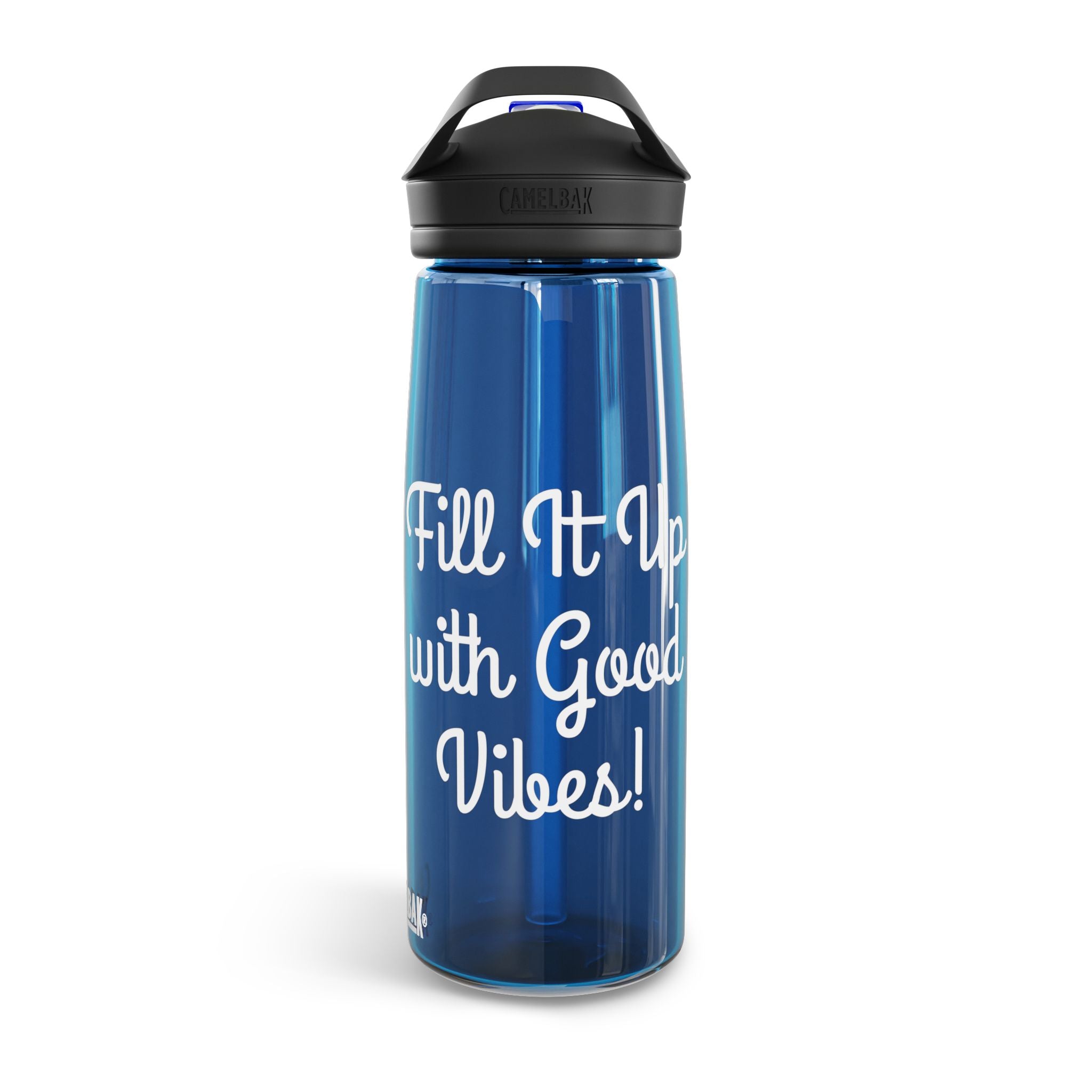"Fill It Up With Good Vibes" - CamelBak Eddy®  Water Bottle, 20oz\25oz