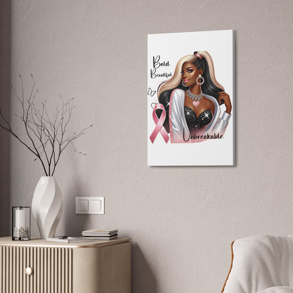 Bold Beautiful Unbreakable - Canvas Art