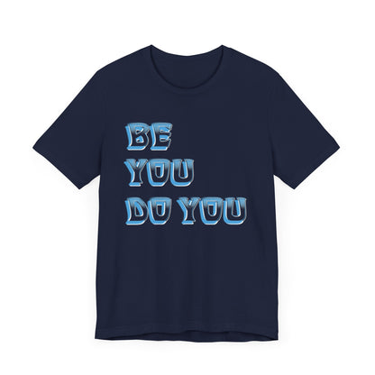 Be You Do You - Unisex Jersey Short Sleeve Tee