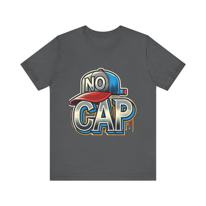 No Cap - Unisex Jersey Short Sleeve Tee