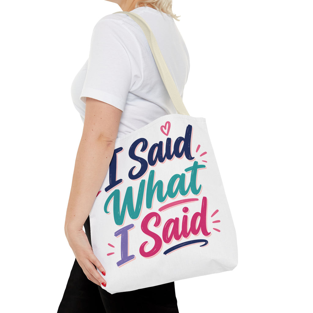 I Said What I Said - Tote Bag