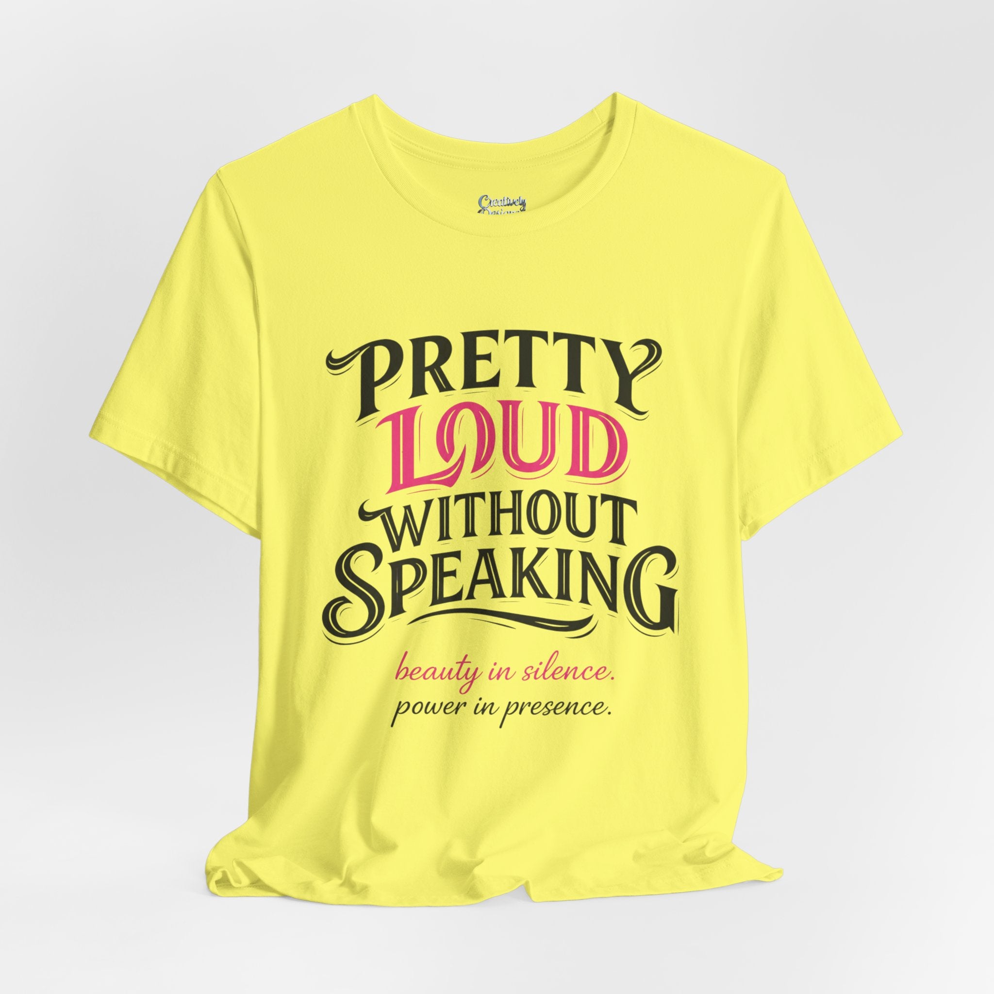 Pretty Loud Without Speaking - Jersey Short Sleeve Tee