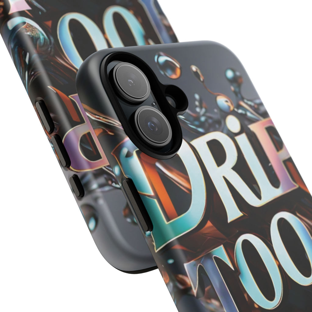 "Drip Too Hard" - Tough Cases