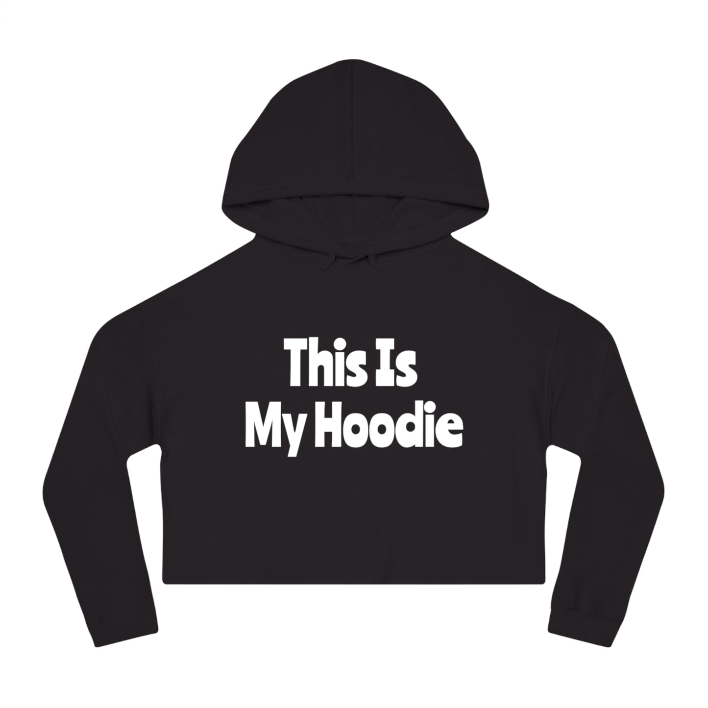 "This Is My Hoodie" - Women’s Cropped Hooded Sweatshirt