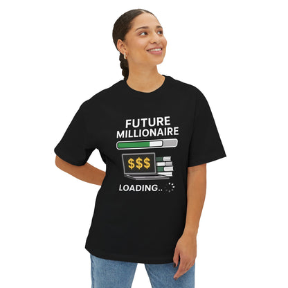 Future Millionaire Loading - Unisex Oversized Boxy Tee