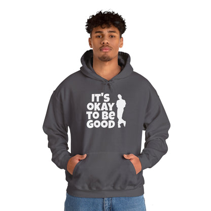 It's Okay To Be Good - Unisex Heavy Blend™ Hooded Sweatshirt