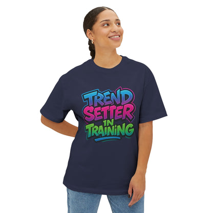 Trend Setter In Training - Unisex Oversized Boxy Tee