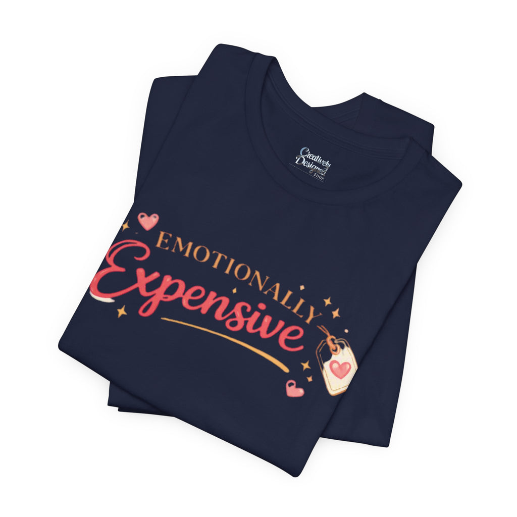 Emotionally Expensive – Unisex Tee
