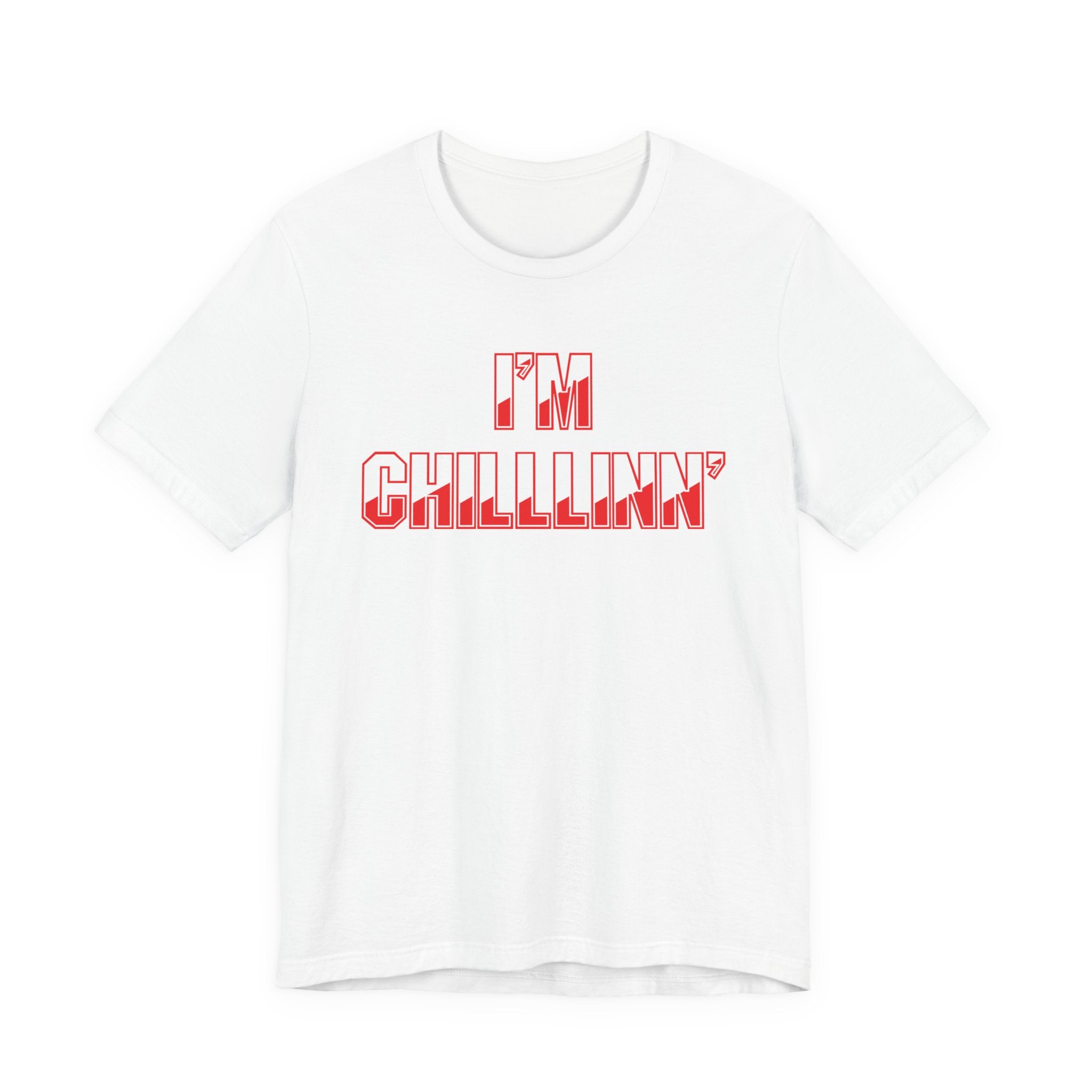 "I'M CHILLLINN" (Red) - Unisex Jersey Short Sleeve Tee