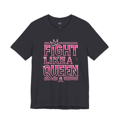 Fight Like A Queen - Unisex Jersey Short Sleeve Tee