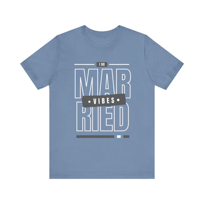 Married Vibes - Unisex Jersey Short Sleeve Tee