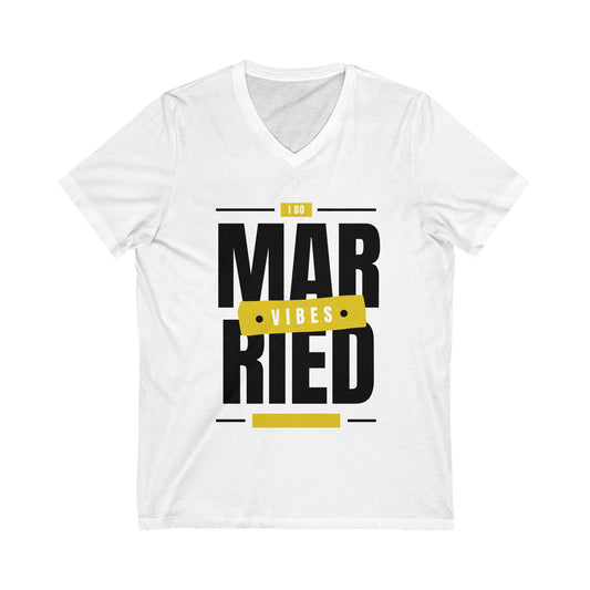 Married Vibes - Unisex Jersey Short Sleeve V-Neck Tee