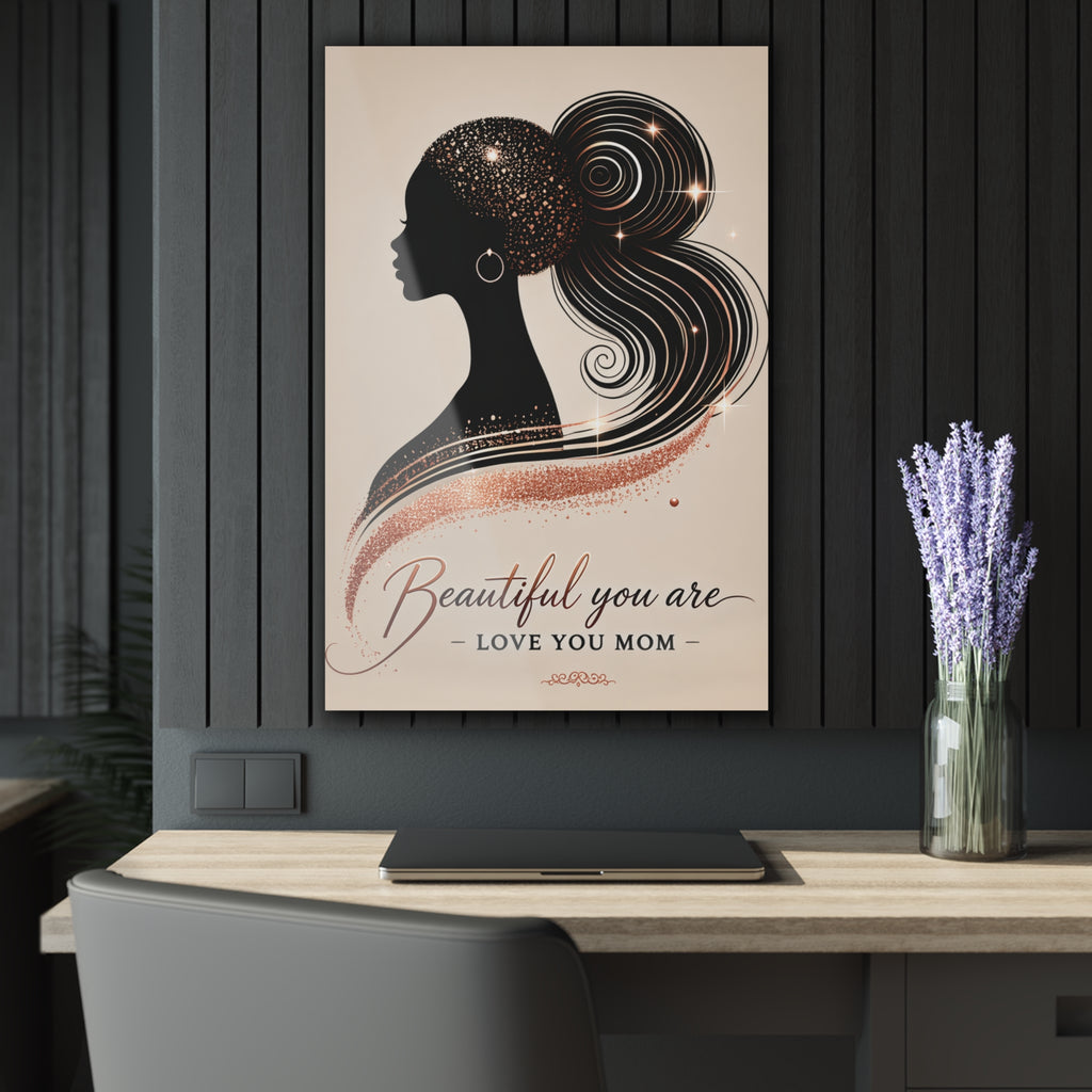 Beautiful You Are – Love You Mom - Acrylic Prints (French Cleat Hanging)