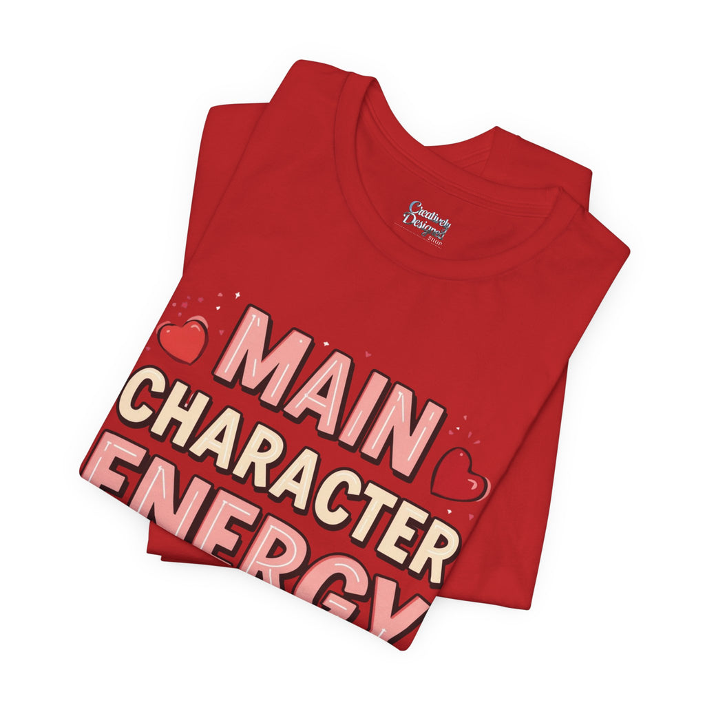 Main Character Energy Only – Unisex Tee