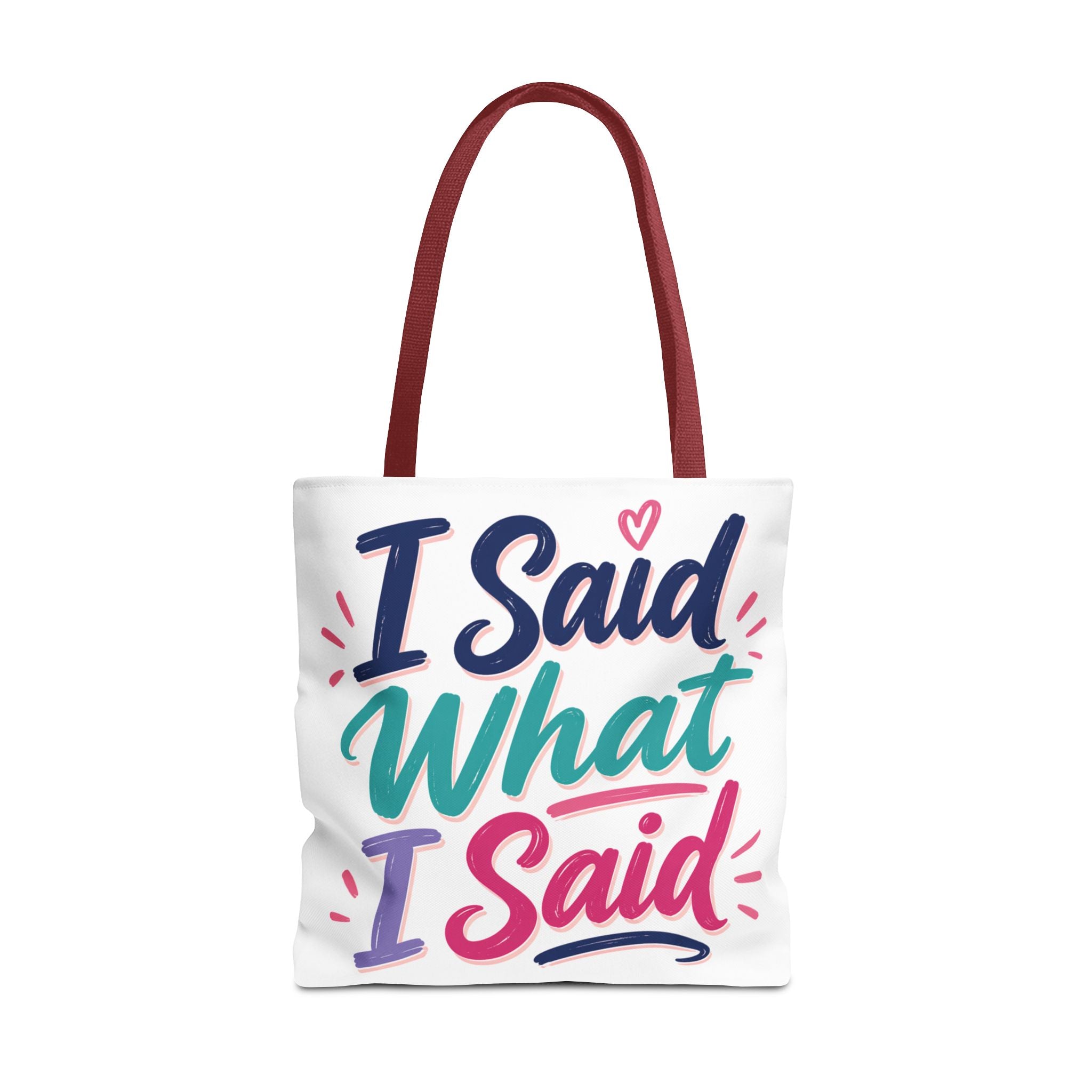 I Said What I Said - Tote Bag